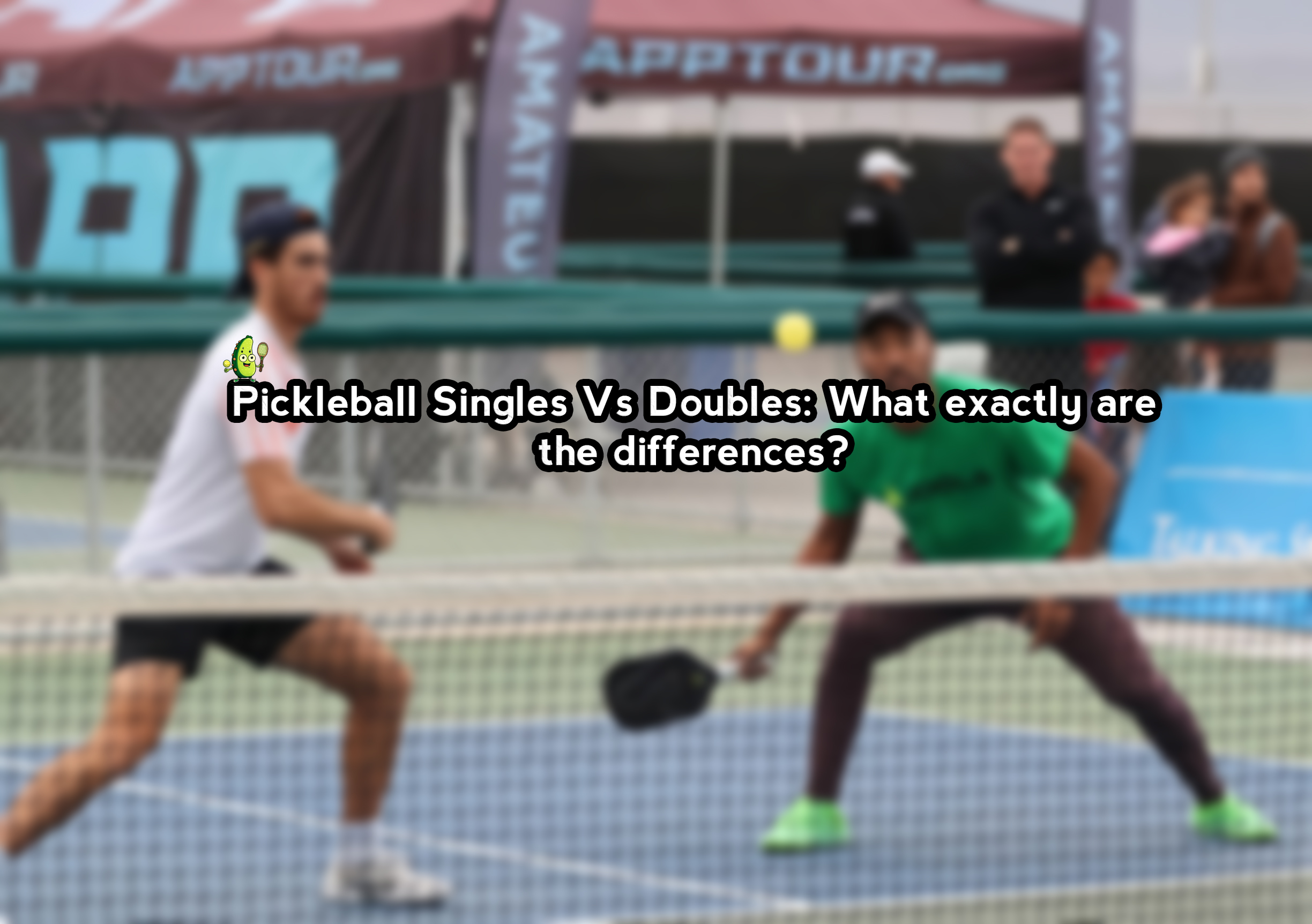 Pickleball Singles Vs Doubles What exactly are the differences? The